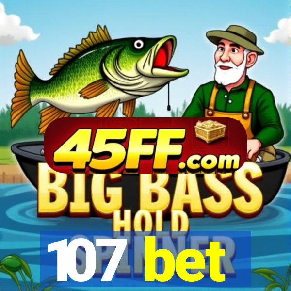 107 bet